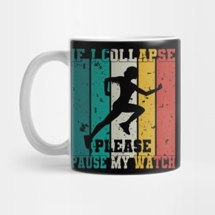 If I Collapse Please Pause My Watch Running Marathon Runners Mug